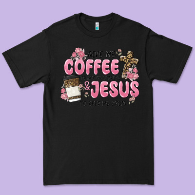 Give Me Coffee Jesus Premium Tee Designed By Maliassmallbusiness