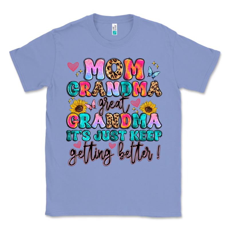 Mom Grandma Great Grandma It's Just Keeps Getting Classic Tee by Artiststas | Teevron