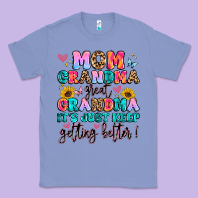 Mom Grandma Great Grandma It's Just Keeps Getting Classic Tee Designed By Artiststas