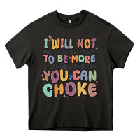 Asphalt i will not water myself down to be more digestible Heavy Core Tee - MaliasSmallBusiness