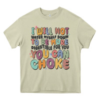 Mossy i will not water myself down to be more digestible Heavy Core Tee - MaliasSmallBusiness