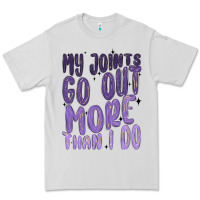 Dove Grey my joints go out more than ı do Premium Tee - MaliasSmallBusiness