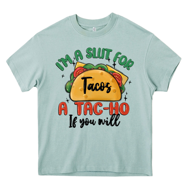 I'm A Slut For Tacos A Tac Ho If You Will Heavy Core Tee by MaliasSmallBusiness | Teevron