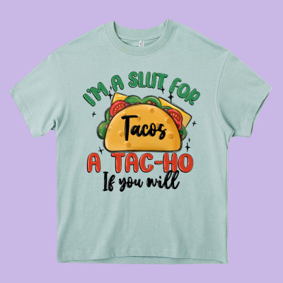 I'm A Slut For Tacos A Tac Ho If You Will Heavy Core Tee Designed By Maliassmallbusiness