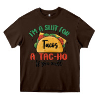 Chocolate Brown i'm a slut for tacos a tac ho if you will Heavy Core Tee - MaliasSmallBusiness