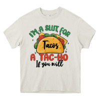 Cream i'm a slut for tacos a tac ho if you will Heavy Core Tee - MaliasSmallBusiness
