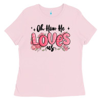 Bubblegum Pink oh how he loves us Ladies Tee - MaliasSmallBusiness