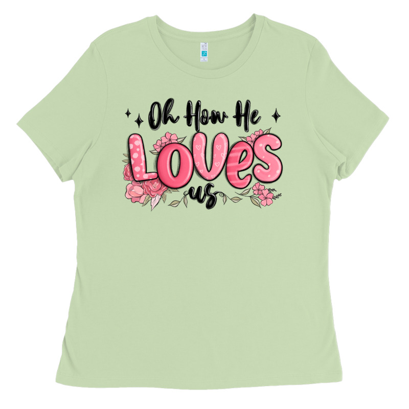 Oh How He Loves Us Ladies Tee by MaliasSmallBusiness | Teevron
