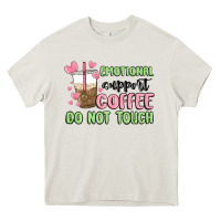 Cream emotional support coffee do not touch Heavy Core Tee - MaliasSmallBusiness