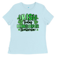 Baby Blue irish today hungover tomorrow Ladies Tee - MaliasSmallBusiness