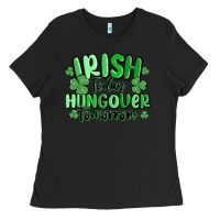 Black irish today hungover tomorrow Ladies Tee - MaliasSmallBusiness