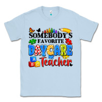 Dusty Blue somebody's favorite daycare teacher Classic Tee - Artiststas