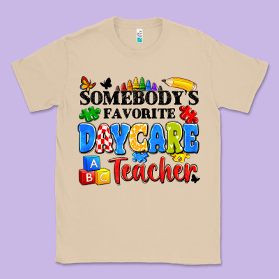Somebody's Favorite Daycare Teacher Classic Tee Designed By Artiststas
