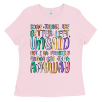 Bubblegum Pink some things are better left unsaid but i'm probabl Ladies Tee - MaliasSmallBusiness