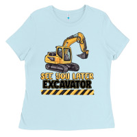 Baby Blue see you later excavator Ladies Tee - MaliasSmallBusiness