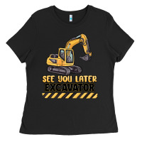 Black see you later excavator Ladies Tee - MaliasSmallBusiness