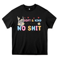 Black soft and kind but i take no shit Heavy Core Tee - MaliasSmallBusiness