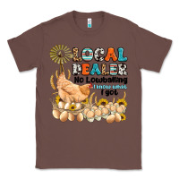 Chestnut local dealer no lowballing i know what i got Classic Tee - Artiststas
