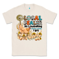 Natural local dealer no lowballing i know what i got Classic Tee - Artiststas