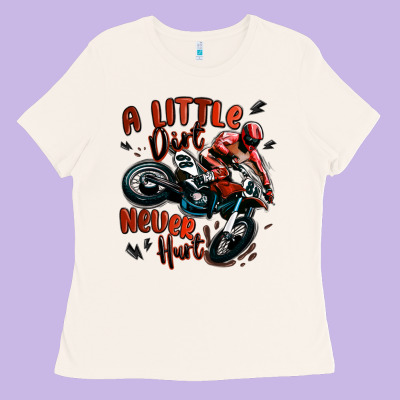 A Little Dirt Never Hurt Dirt Bike Ladies Tee Designed By Maliassmallbusiness