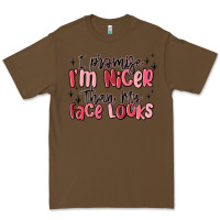 Cacao i promise i'm nicer than my face looks Premium Tee - MaliasSmallBusiness