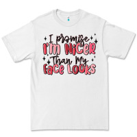 White i promise i'm nicer than my face looks Premium Tee - MaliasSmallBusiness