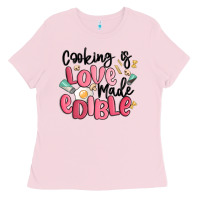 Bubblegum Pink cooking is love made edible Ladies Tee - MaliasSmallBusiness