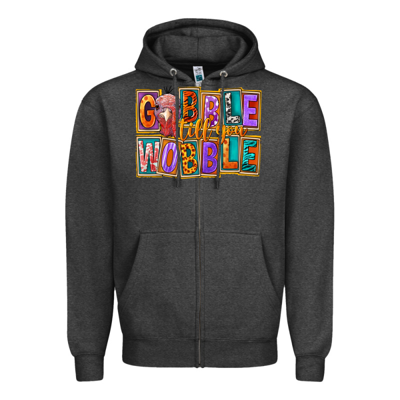 Gobble Till You Wobble Zipper Hoodie by FaDigitalArtStudio | Teevron