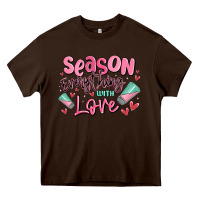 Chocolate Brown season everything with love Heavy Core Tee - MaliasSmallBusiness