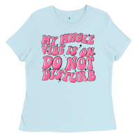 Baby Blue my whole vibes on do not disturb Ladies Tee - MaliasSmallBusiness