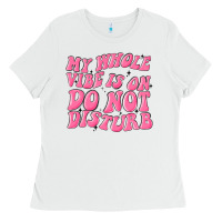 White my whole vibes on do not disturb Ladies Tee - MaliasSmallBusiness
