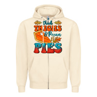 Sandshell Thick Thighs&Pecan Pies Zipper Hoodie - FaDigitalArtStudio