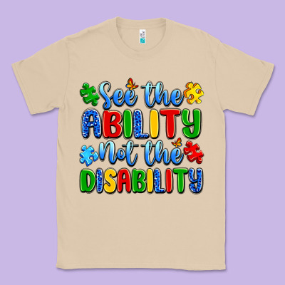 See The Ability Not The Disability Classic Tee Designed By Artiststas