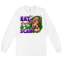 White Eat Drink and Be Scary with Halloween Long Sleeve Tee - texasbilliewilder