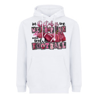 White in october we wear pink and watch football Heavyweight Hoodie - FaDigitalArtStudio