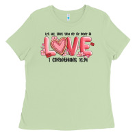 Let All That You Do Be Done In Love 1 Corinthıans Ladies Tee | Teevron