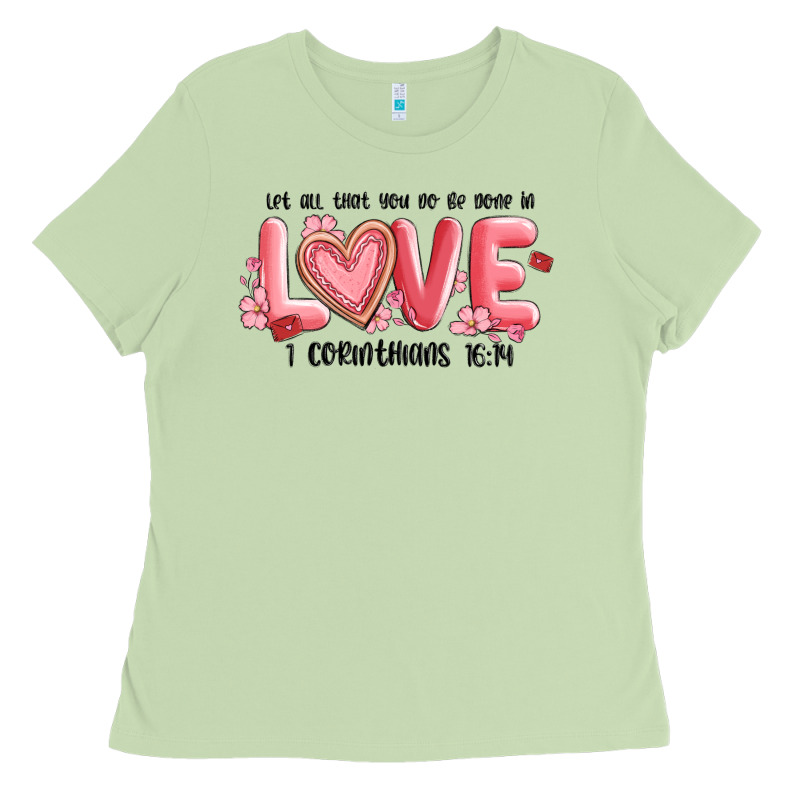 Let All That You Do Be Done In Love 1 Corinthıans Ladies Tee by MaliasSmallBusiness | Teevron