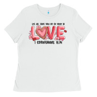 White let all that you do be done in love 1 corinthıans Ladies Tee - MaliasSmallBusiness