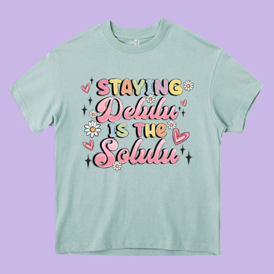 Staying Delulu Is The Solulu Heavy Core Tee Designed By Maliassmallbusiness