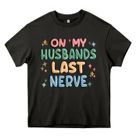 Asphalt on my husbands last last nerve Heavy Core Tee - MaliasSmallBusiness