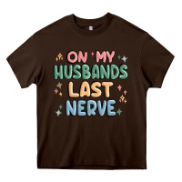 On My Husbands Last Last Nerve Heavy Core Tee | Teevron