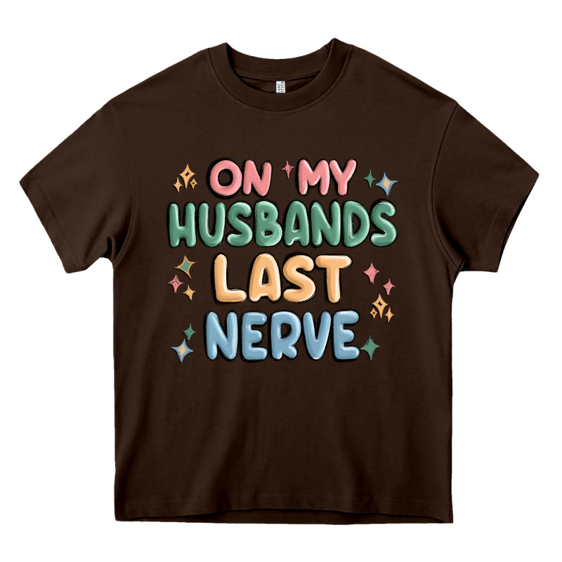 On My Husbands Last Last Nerve Heavy Core Tee by MaliasSmallBusiness | Teevron
