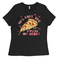 You'll Always Have A Pizza My Heart Ladies Tee | Teevron
