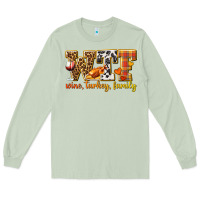 Matcha WTF Wine Turkey Family Long Sleeve Tee - texasbilliewilder