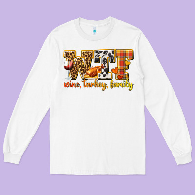 Wtf Wine Turkey Family Long Sleeve Tee Designed By Texasbilliewilder