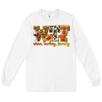 White WTF Wine Turkey Family Long Sleeve Tee - texasbilliewilder