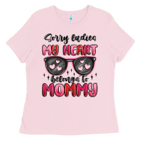 Bubblegum Pink sorry ladies my heart belongs to mommy Ladies Tee - MaliasSmallBusiness