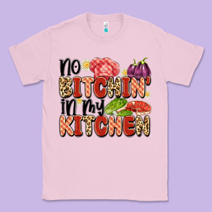 No Bitchin'in My Kitchen Classic Tee Designed By Artiststas
