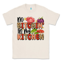 Natural no bitchin'in my kitchen Classic Tee - Artiststas