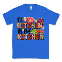 True Royal no bitchin'in my kitchen Classic Tee - Artiststas